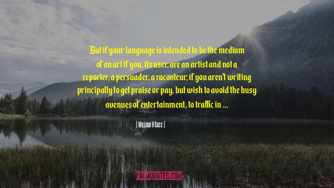 Writing With Intent quotes by William H Gass