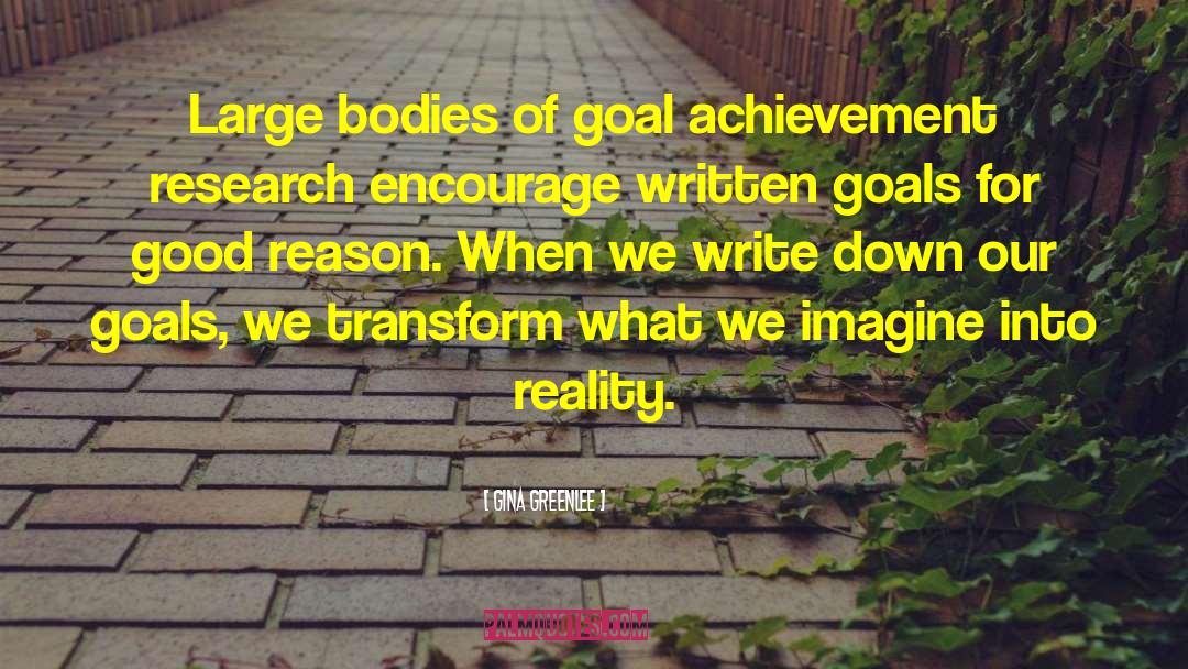 Written Goals quotes by Gina Greenlee