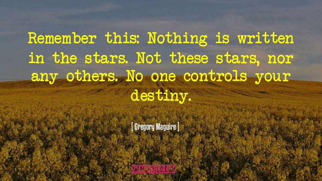 Written In The Stars quotes by Gregory Maguire