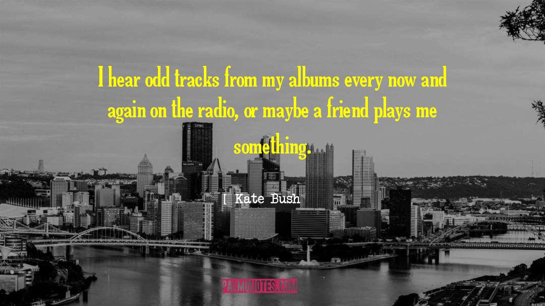 Wrnj Radio quotes by Kate Bush