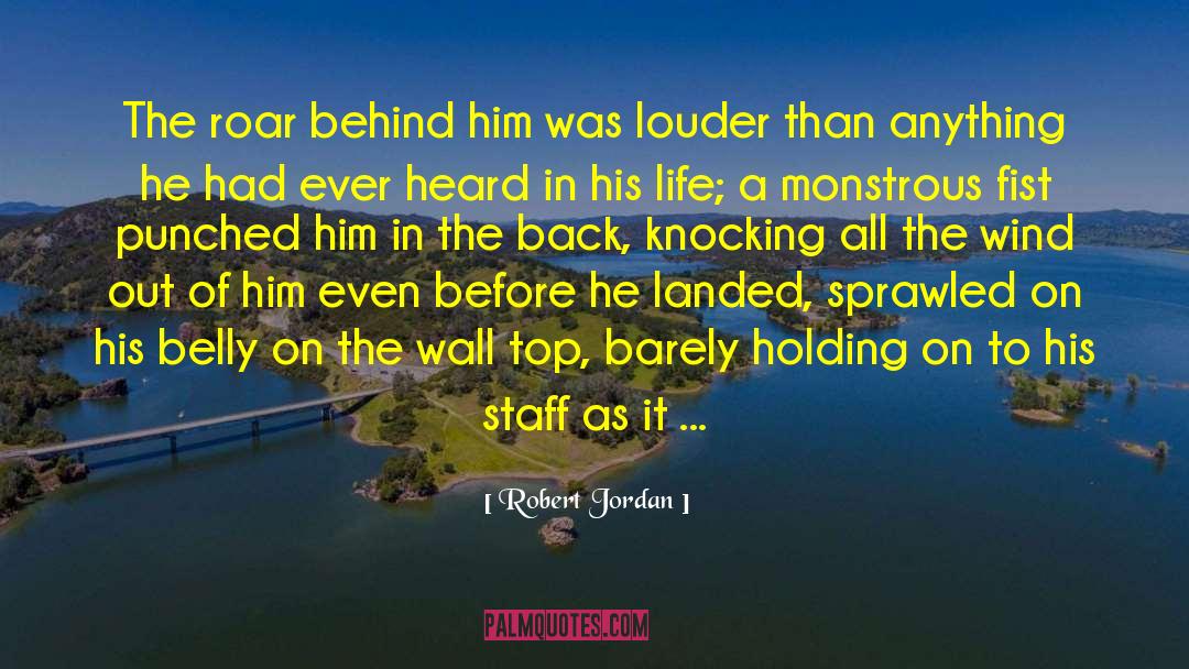 Wroiiting On The Wall quotes by Robert Jordan