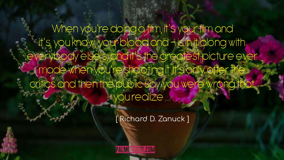 Wrong Actions quotes by Richard D. Zanuck