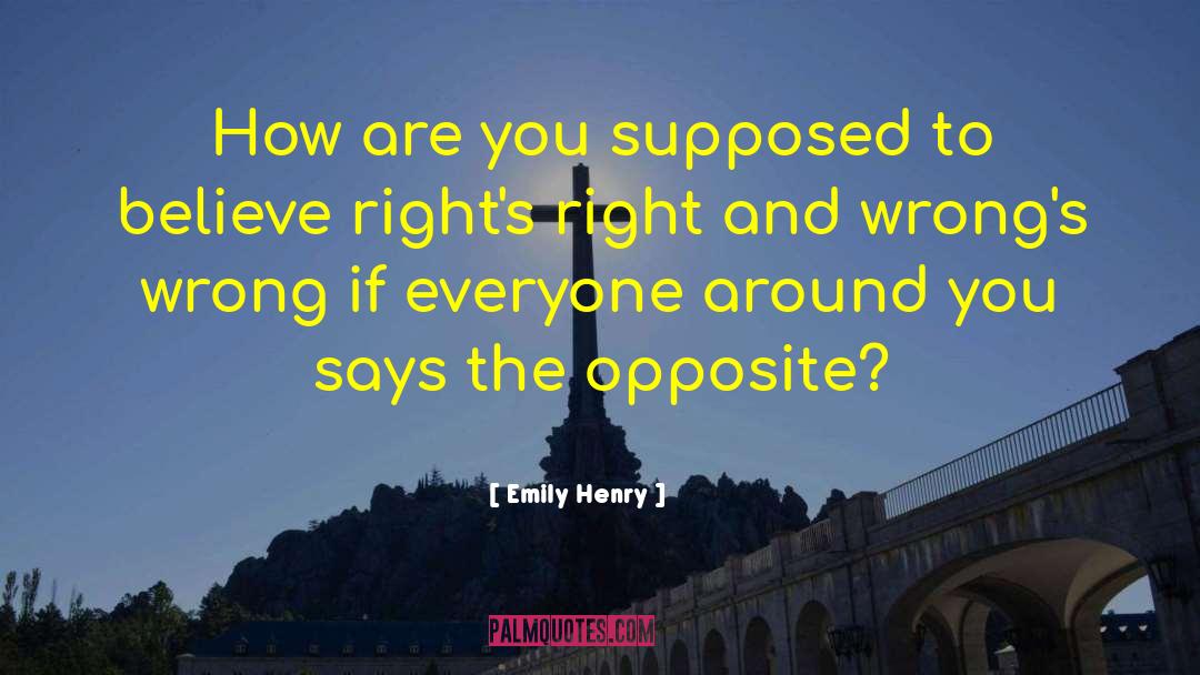 Wrong And Right Beliefs quotes by Emily Henry