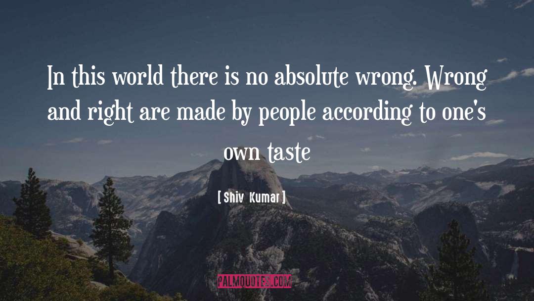 Wrong And Right quotes by Shiv  Kumar