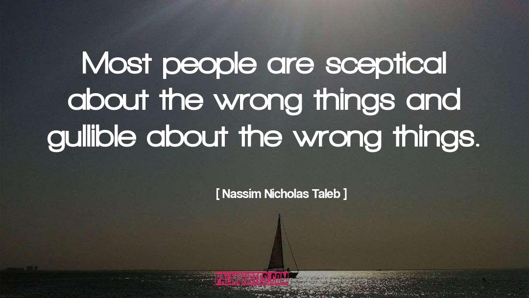 Wrong And Right quotes by Nassim Nicholas Taleb