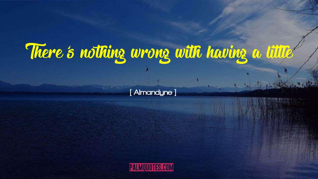 Wrong And Right quotes by Almandyne