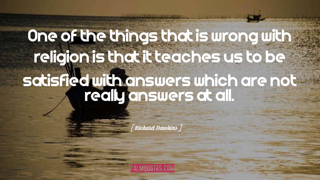 Wrong Answers quotes by Richard Dawkins