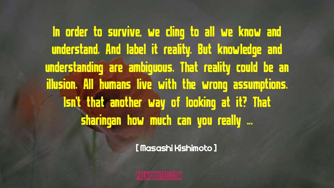 Wrong Assumptions quotes by Masashi Kishimoto