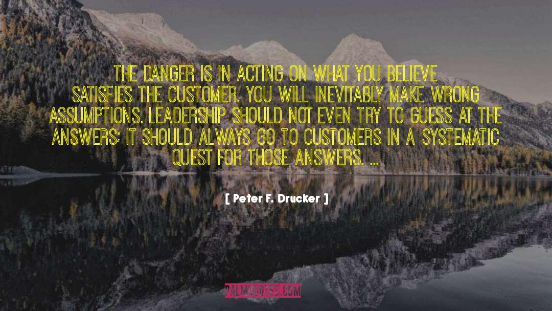 Wrong Assumptions quotes by Peter F. Drucker