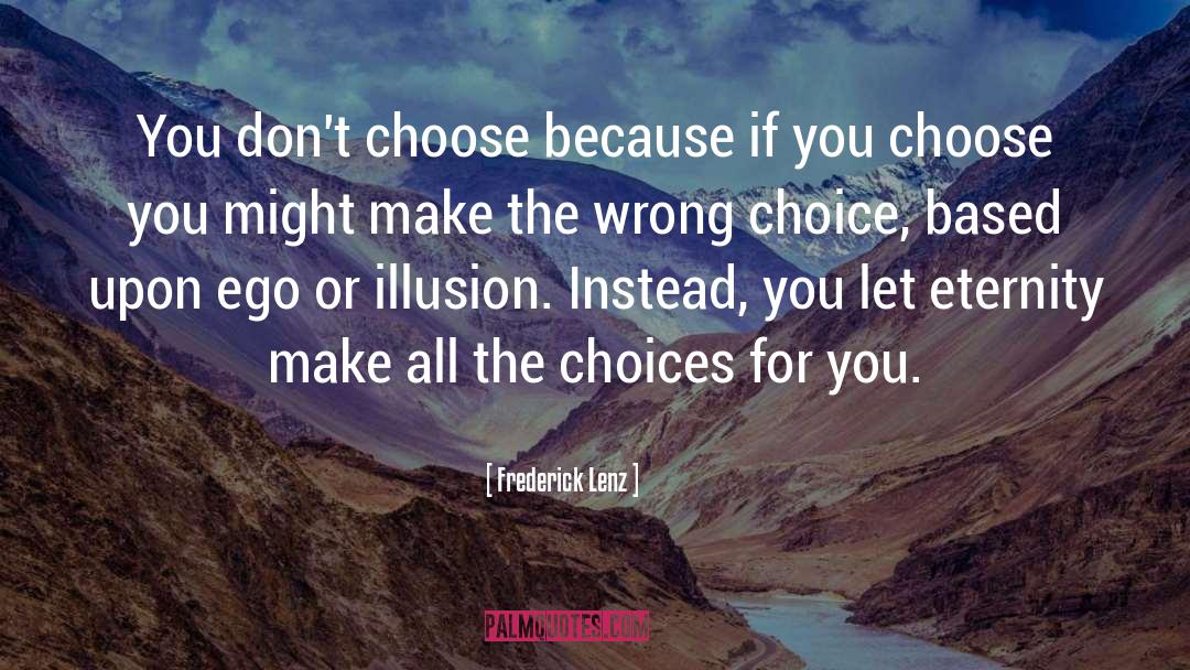 Wrong Choice quotes by Frederick Lenz