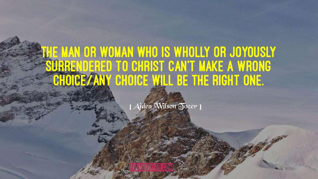 Wrong Choice quotes by Aiden Wilson Tozer
