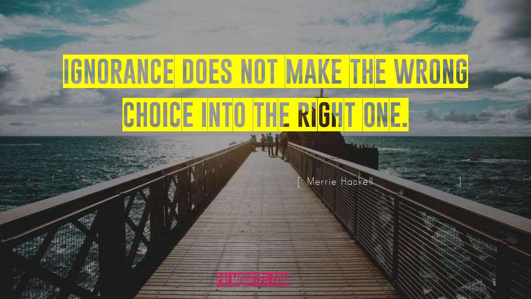 Wrong Choice quotes by Merrie Haskell
