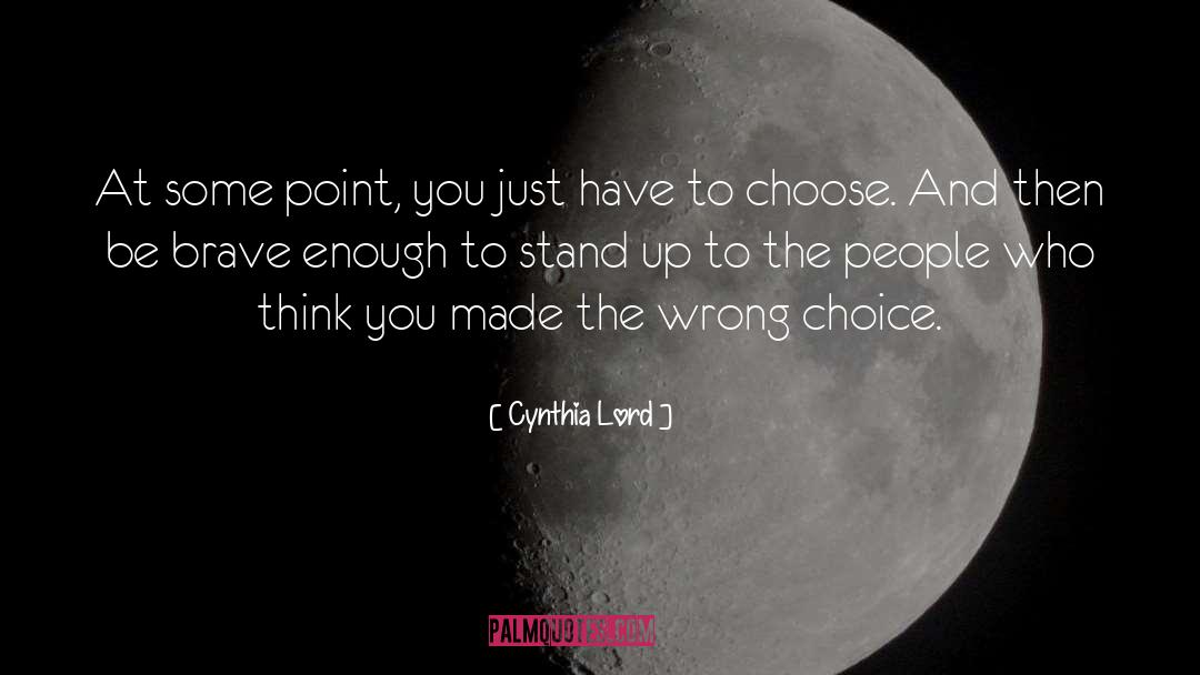 Wrong Choice quotes by Cynthia Lord