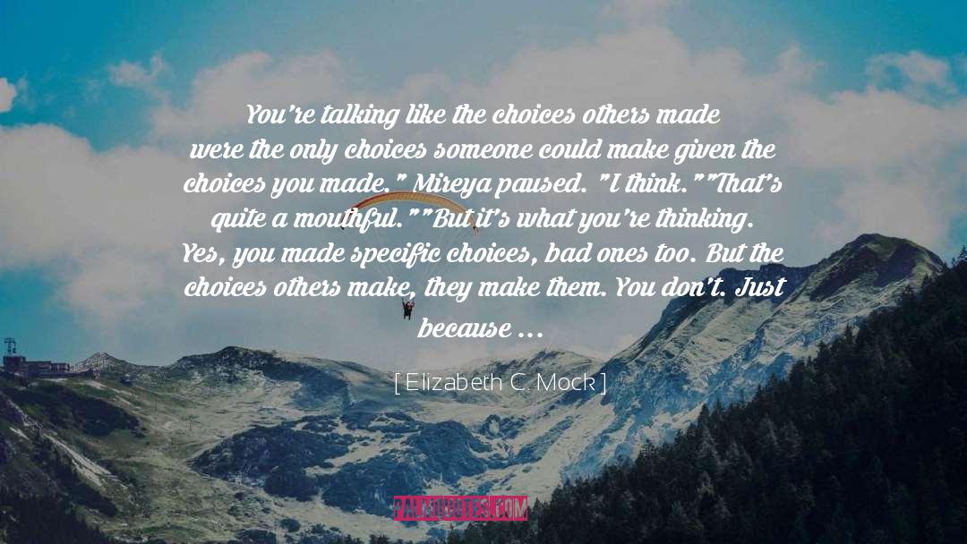 Wrong Choices quotes by Elizabeth C. Mock
