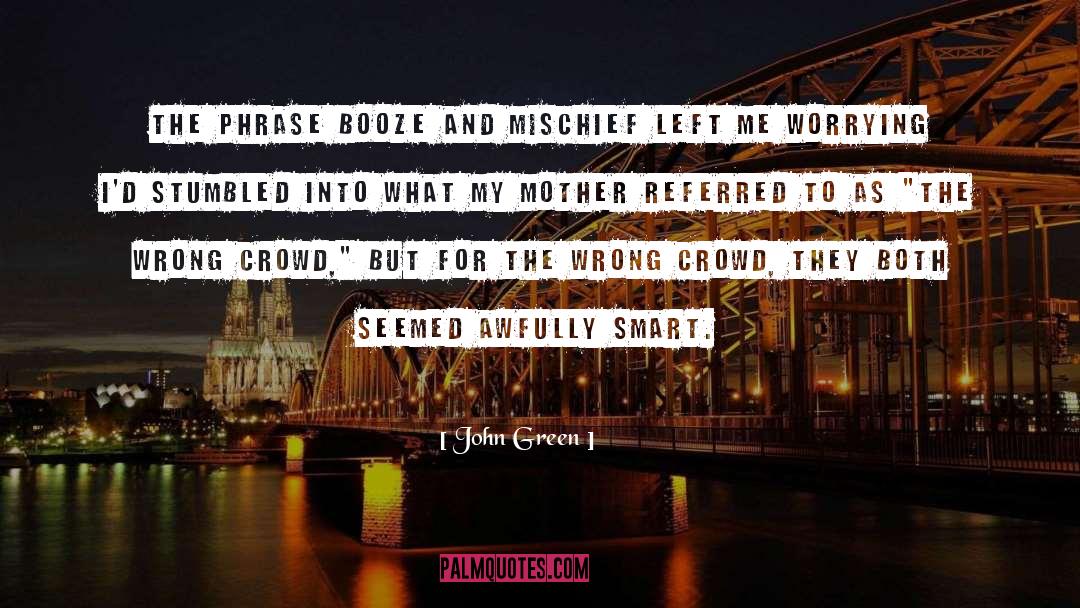 Wrong Crowd quotes by John Green