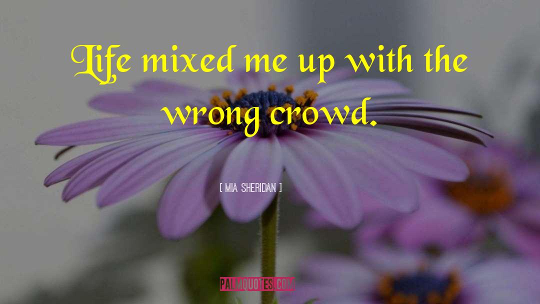 Wrong Crowd quotes by Mia Sheridan