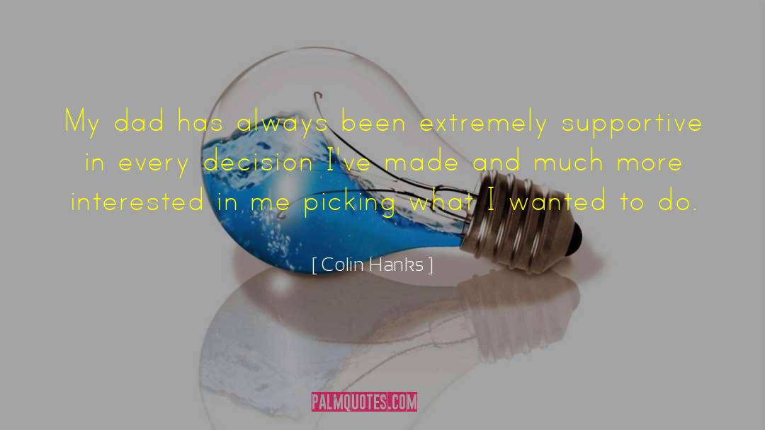 Wrong Decision quotes by Colin Hanks