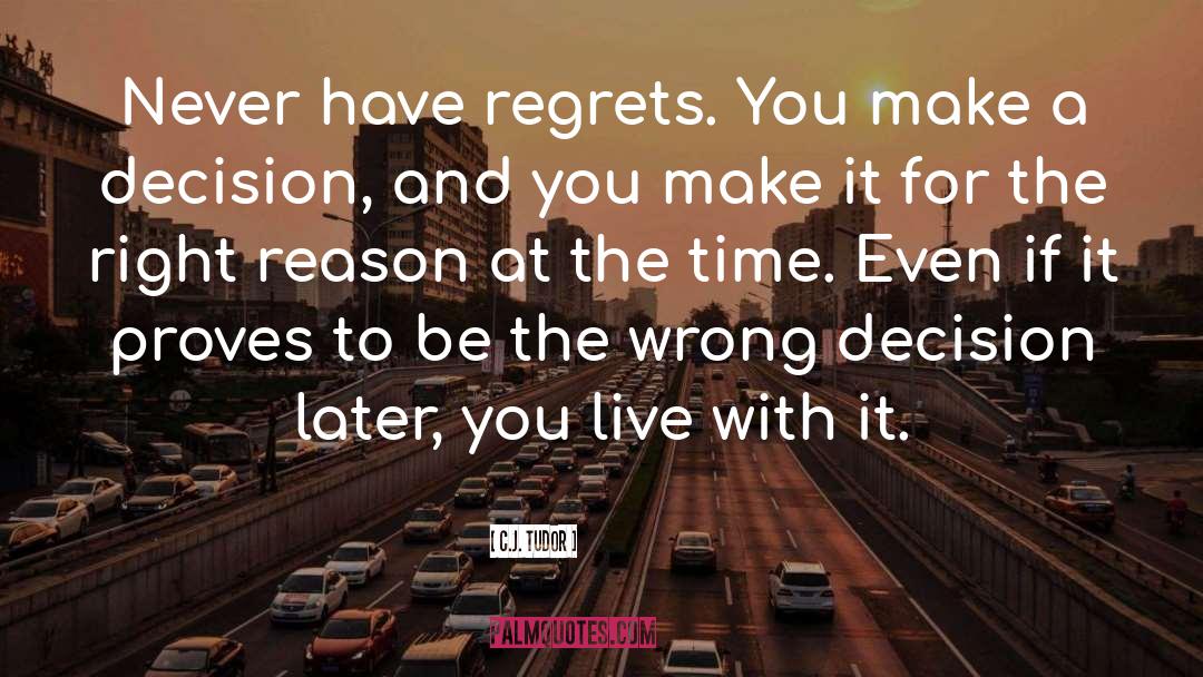 Wrong Decision quotes by C.J. Tudor