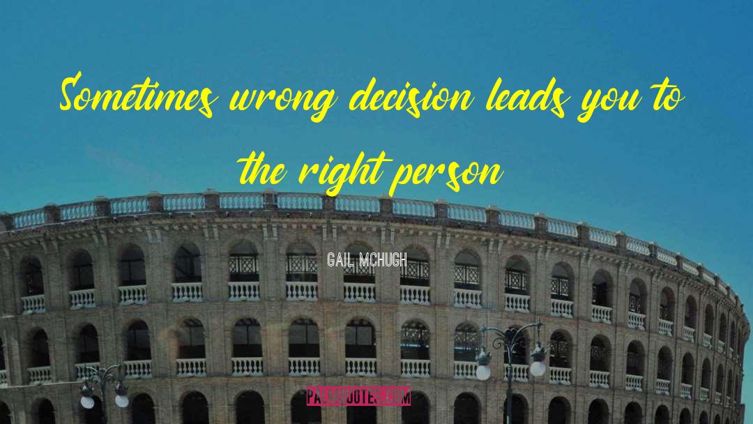 Wrong Decision quotes by Gail McHugh