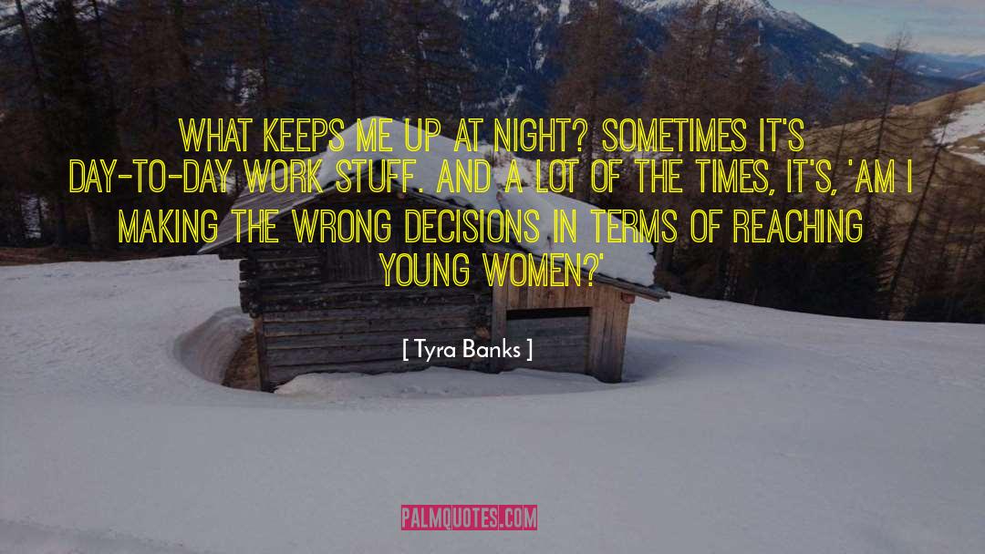 Wrong Decisions quotes by Tyra Banks