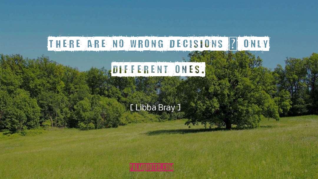 Wrong Decisions quotes by Libba Bray
