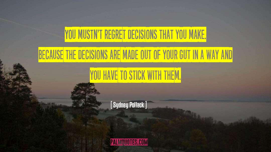 Wrong Decisions quotes by Sydney Pollack