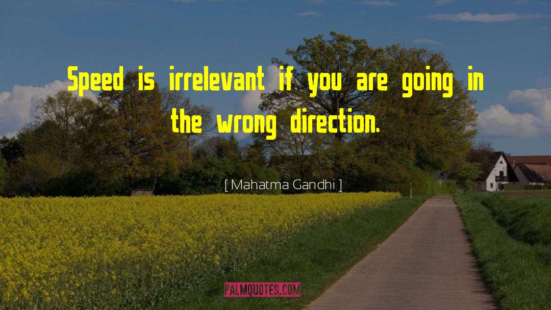 Wrong Direction quotes by Mahatma Gandhi