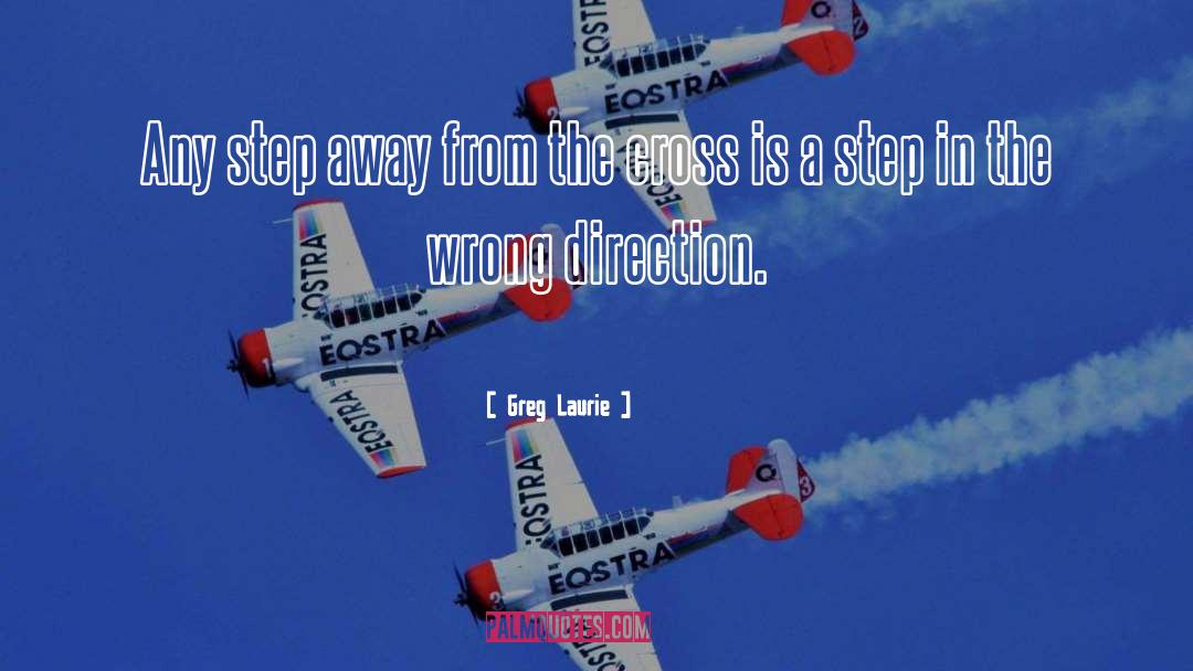 Wrong Direction quotes by Greg Laurie