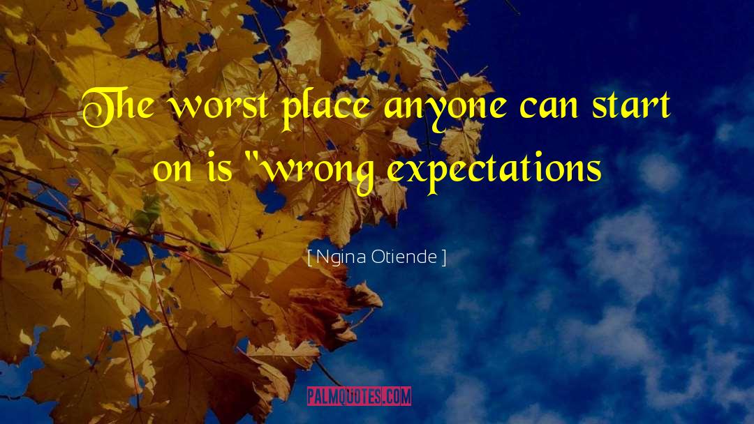 Wrong Expectations quotes by Ngina Otiende