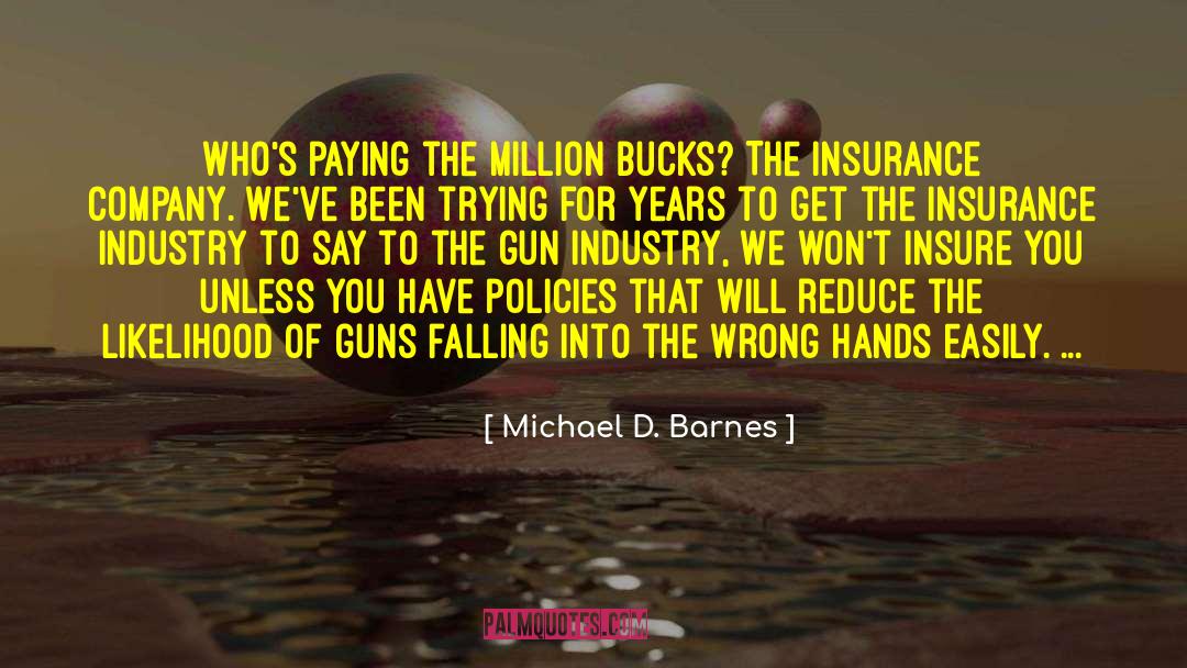 Wrong Hands quotes by Michael D. Barnes