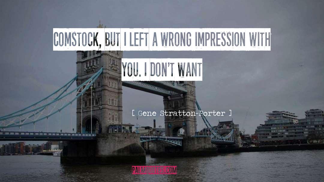 Wrong Impression quotes by Gene Stratton-Porter