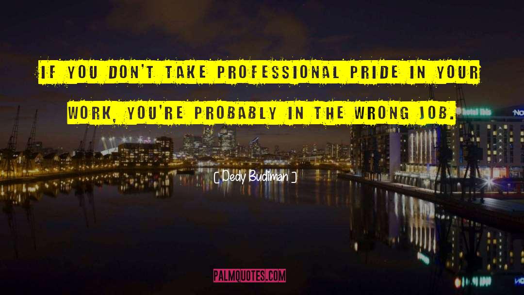 Wrong Job quotes by Dedy Budiman