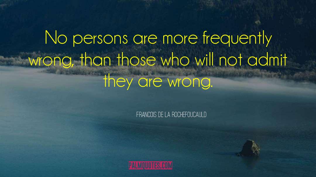 Wrong Life quotes by Francois De La Rochefoucauld