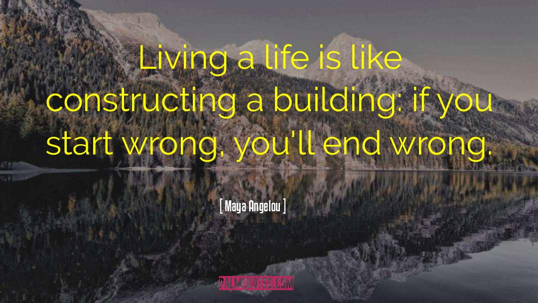 Wrong Life quotes by Maya Angelou