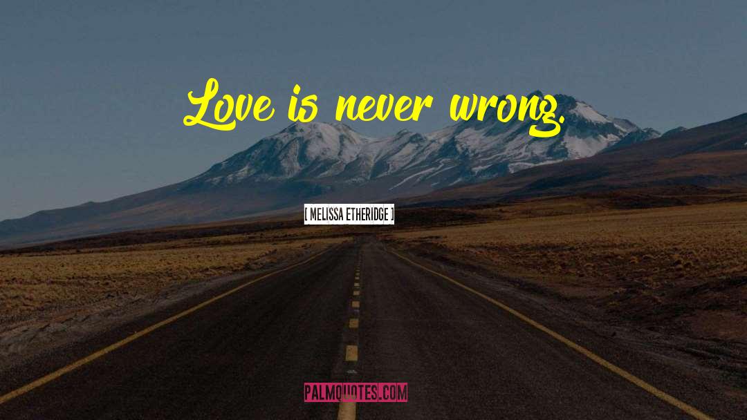 Wrong Love quotes by Melissa Etheridge