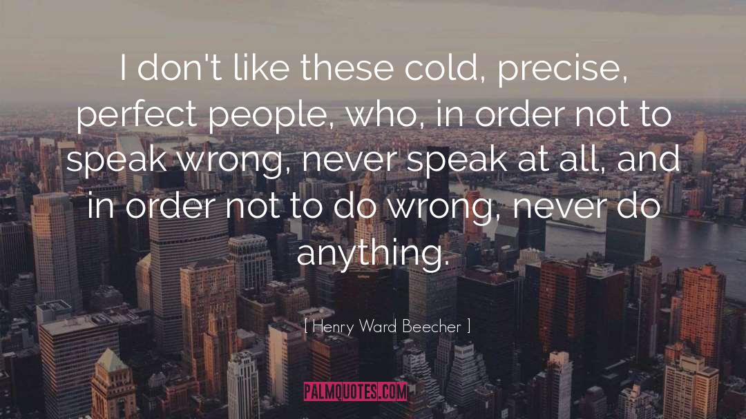 Wrong People quotes by Henry Ward Beecher