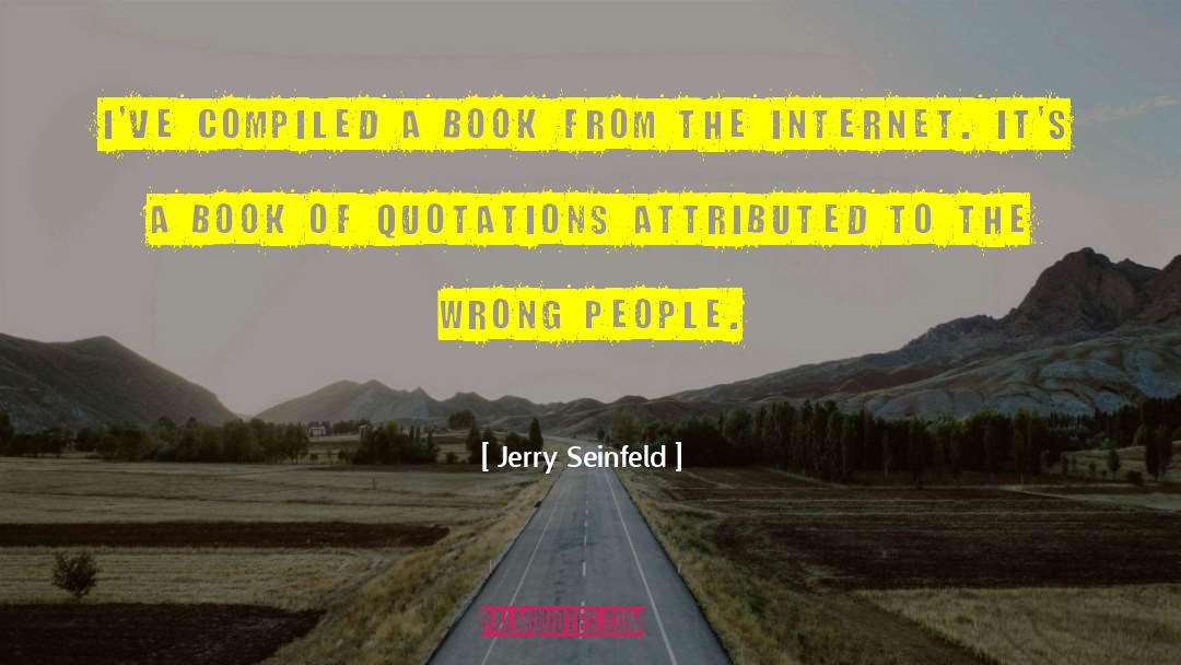 Wrong People quotes by Jerry Seinfeld