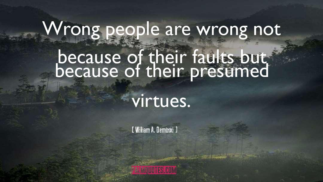 Wrong People quotes by William A. Dembski