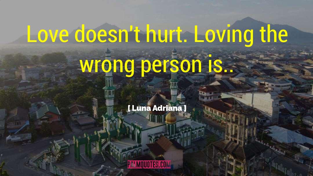 Wrong Person quotes by Luna Adriana