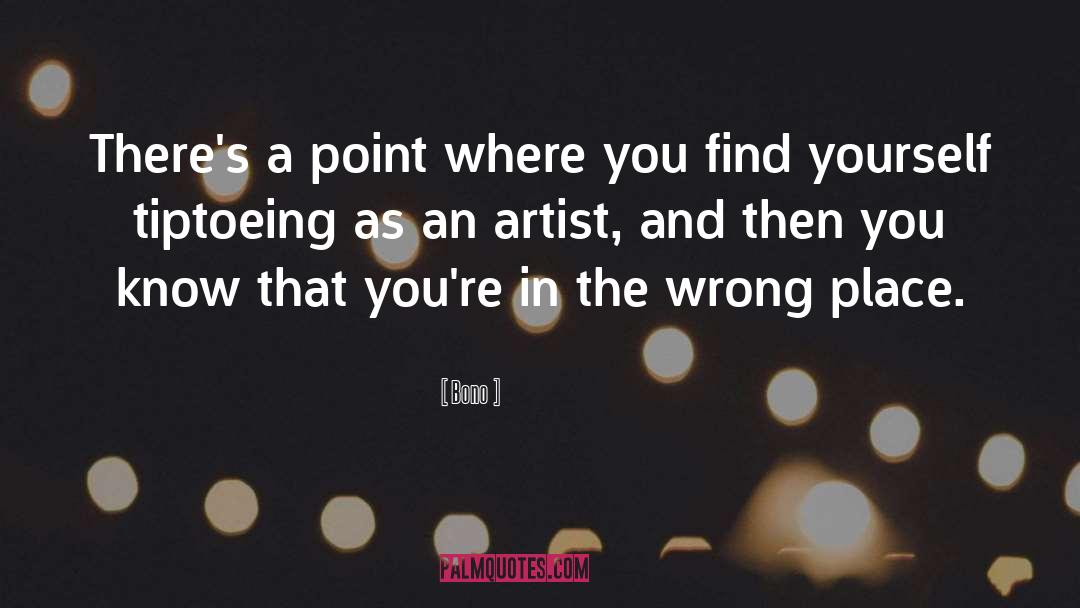 Wrong Place quotes by Bono