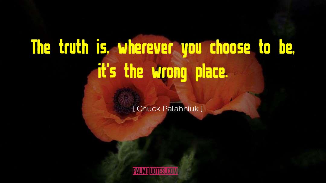 Wrong Place quotes by Chuck Palahniuk