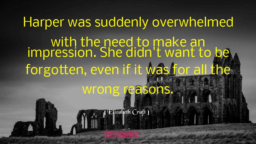 Wrong Reasons quotes by Elizabeth Craft