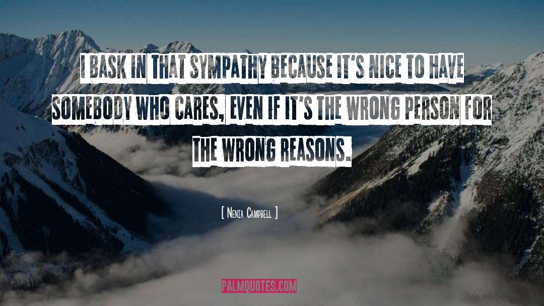 Wrong Reasons quotes by Nenia Campbell