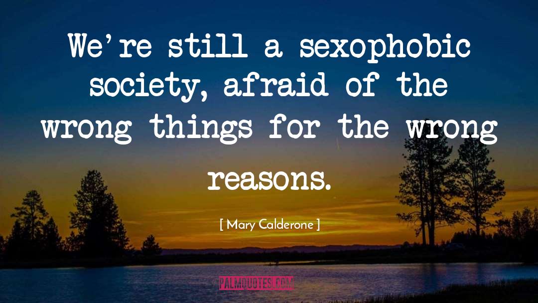 Wrong Reasons quotes by Mary Calderone