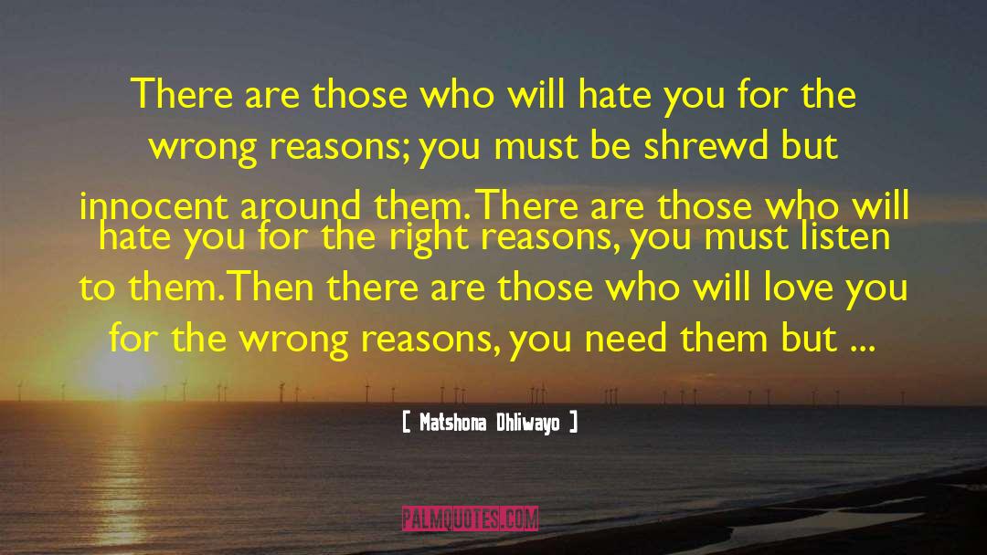 Wrong Reasons quotes by Matshona Dhliwayo