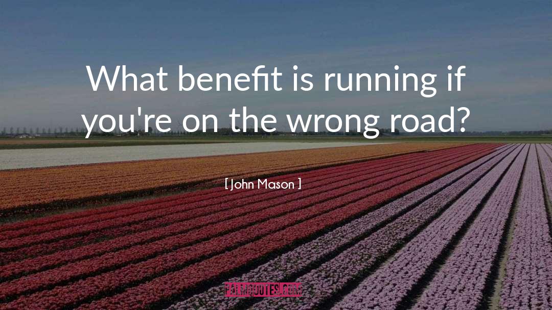 Wrong Road quotes by John Mason