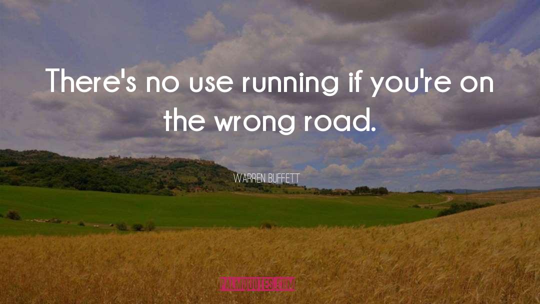 Wrong Road quotes by Warren Buffett