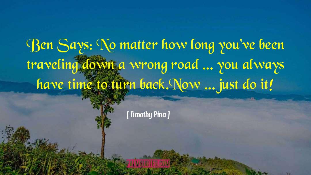 Wrong Road quotes by Timothy Pina