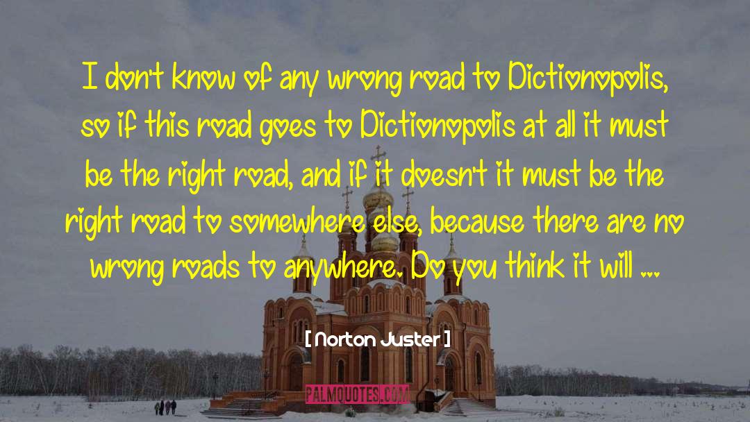 Wrong Road quotes by Norton Juster