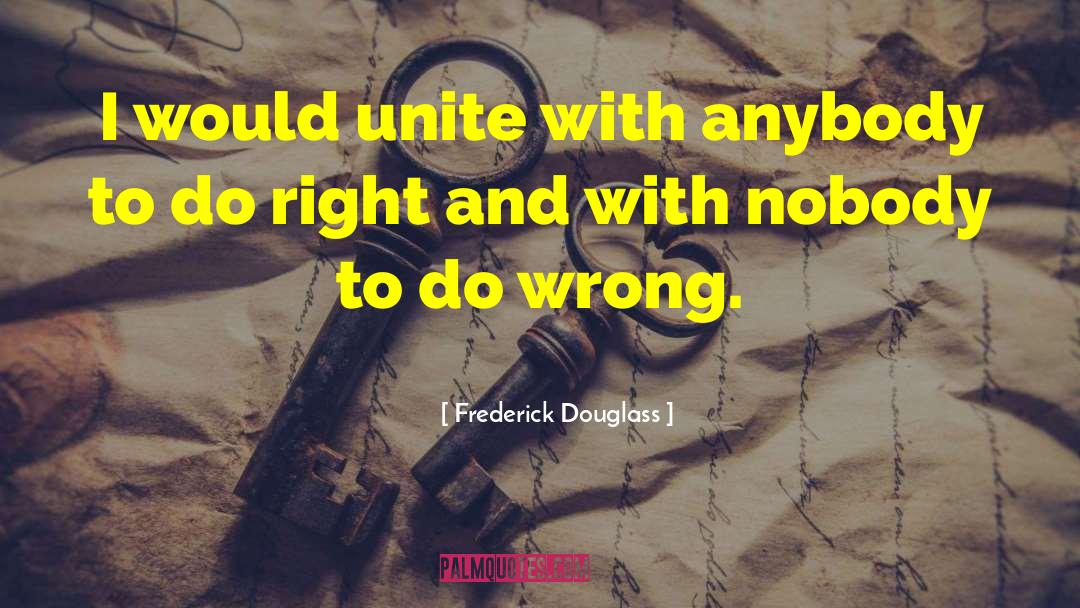 Wrong Team quotes by Frederick Douglass